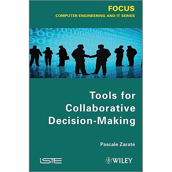 Tools for Collaborative Decision-Making, Pascale Zaraté