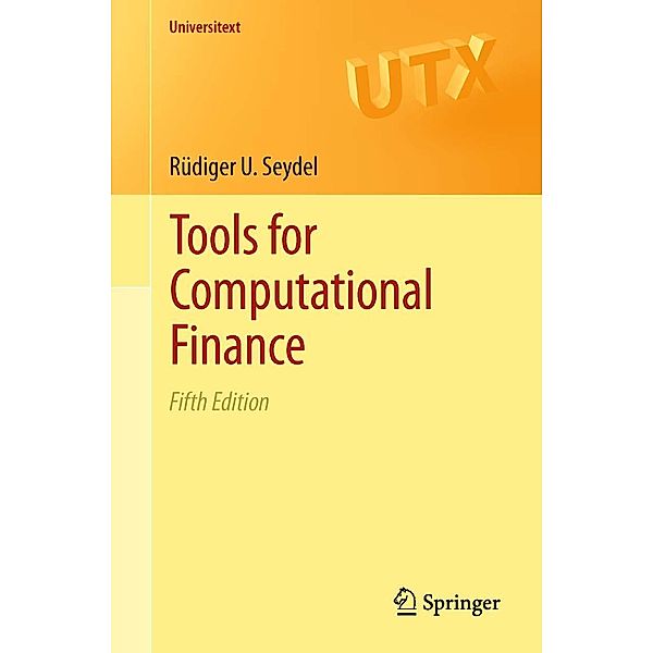 Tools for Computational Finance / Universitext, Rüdiger U. Seydel