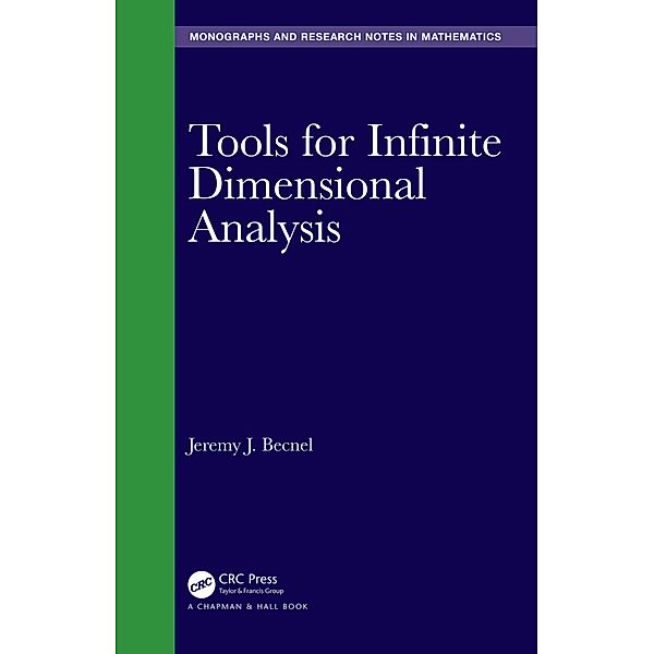 Tools for Infinite Dimensional Analysis, Jeremy J. Becnel