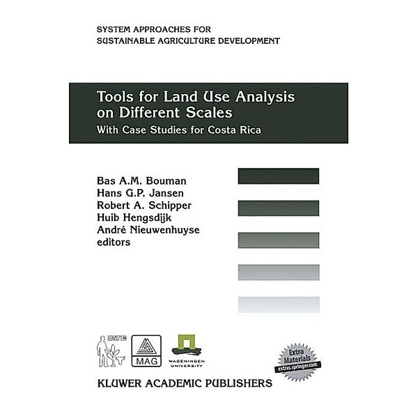 Tools for Land Use Analysis on Different Scales / System Approaches for Sustainable Agricultural Development Bd.8