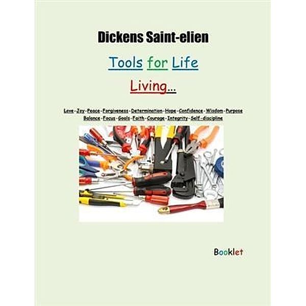 Tools for Life Living, Dickens Saint-elien