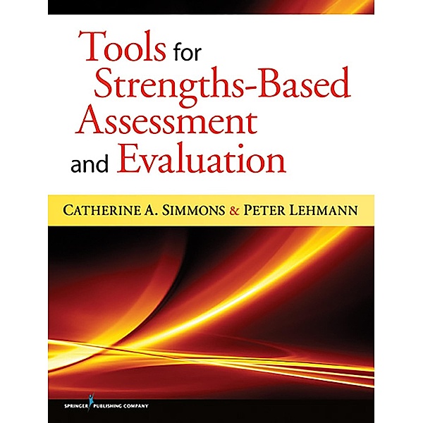 Tools for Strengths-Based Assessment and Evaluation, Catherine Simmons