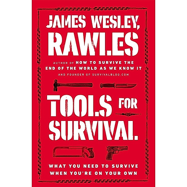 Tools for Survival, James Wesley Rawles