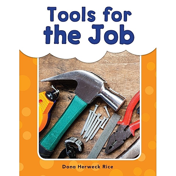 Tools for the Job Read-along ebook, Dona Herweck Rice