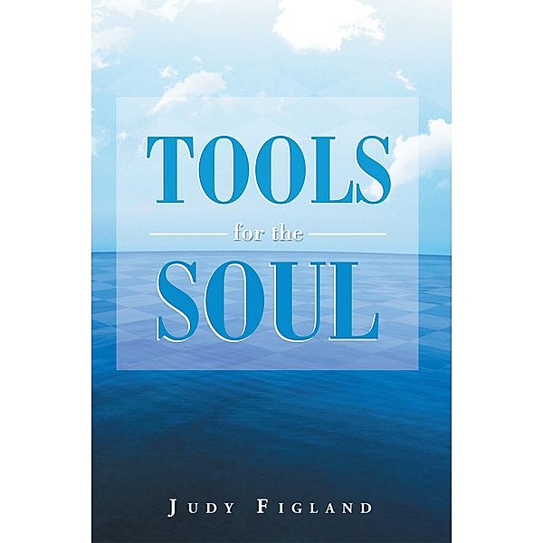 Tools for the Soul, Judy Figland