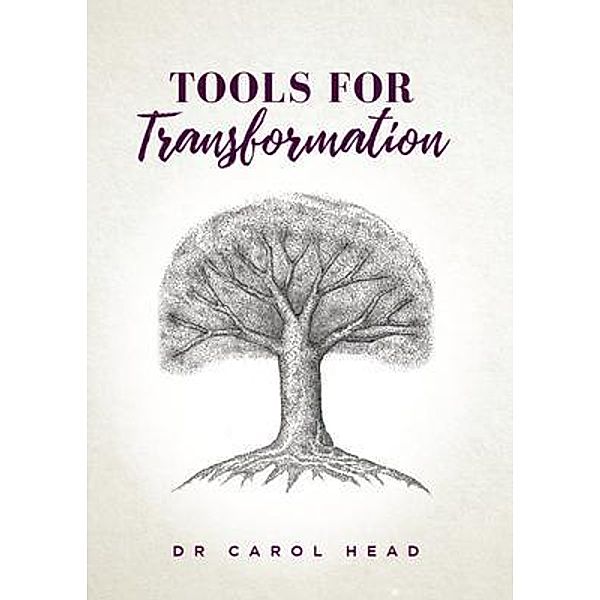 Tools for Transformation / Carol Head, Carol Head