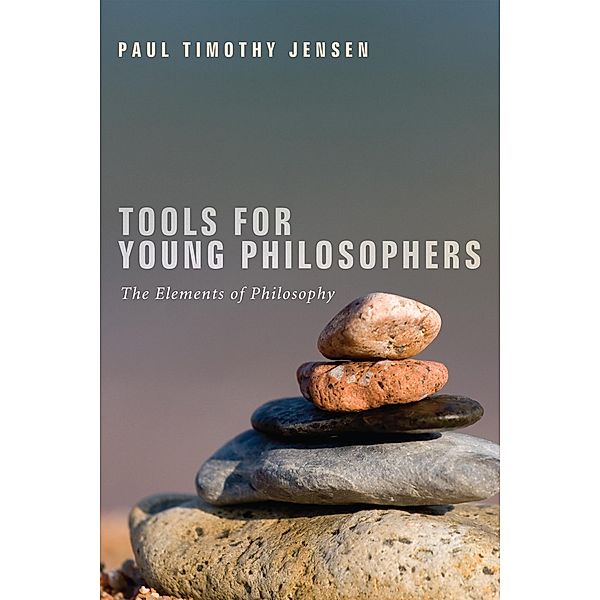 Tools for Young Philosophers, Paul Timothy Jensen
