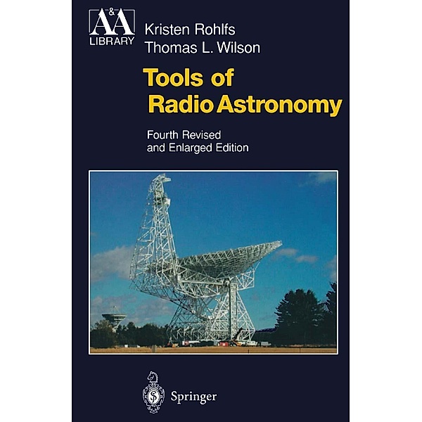 Tools of Radio Astronomy / Astronomy and Astrophysics Library, Kristen Rohlfs, T. L. Wilson