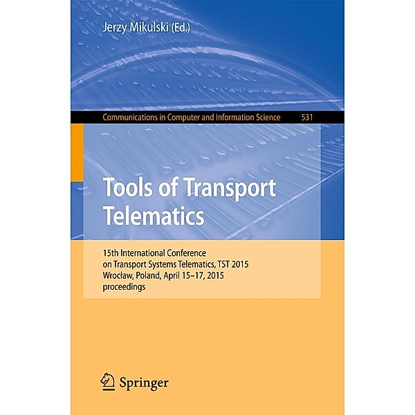 Tools of Transport Telematics / Communications in Computer and Information Science Bd.531