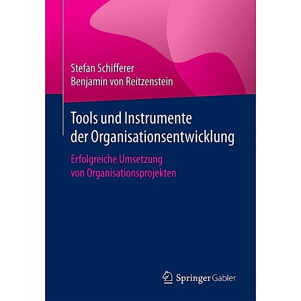 Tools und Instrumente der Organisationsentwicklung, Stefan Schifferer, Benjamin von Reitzenstein