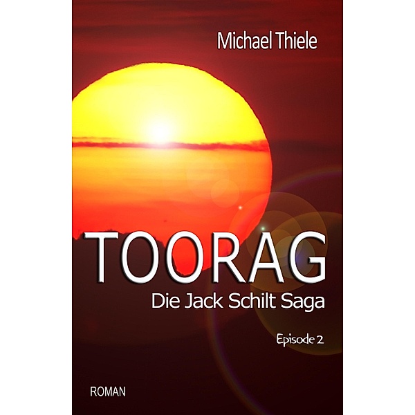 Toorag - Die Jack Schilt Saga, Michael Thiele