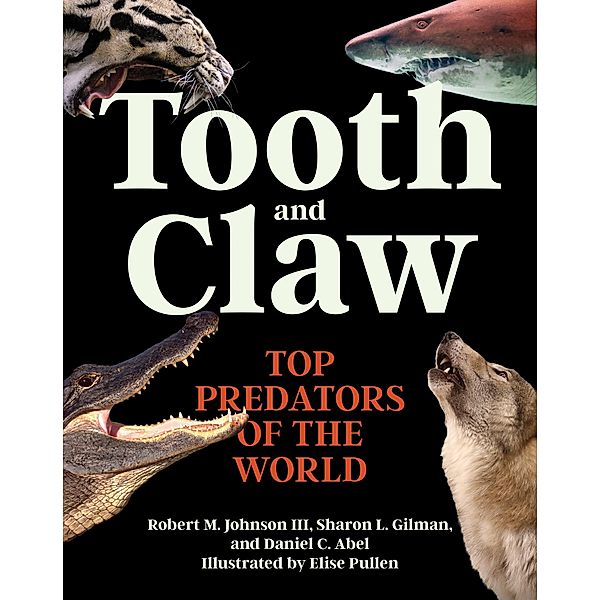 Tooth and Claw, Robert M. Johnson, Sharon L. Gilman, Daniel Abel