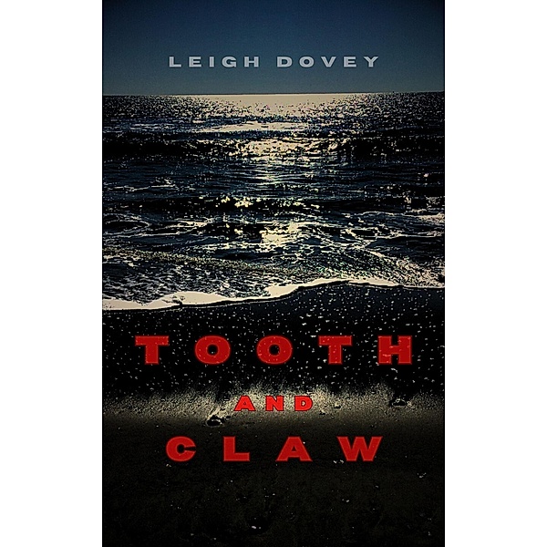 Tooth and Claw, Leigh Dovey
