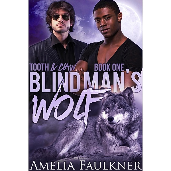 Tooth and Claw: Blind Man's Wolf (Tooth and Claw, #1), Amelia Faulkner