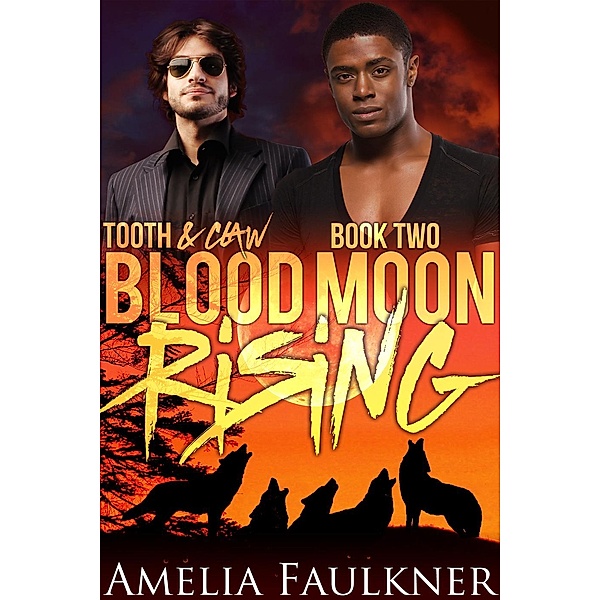 Tooth and Claw: Blood Moon Rising (Tooth and Claw, #2), Amelia Faulkner