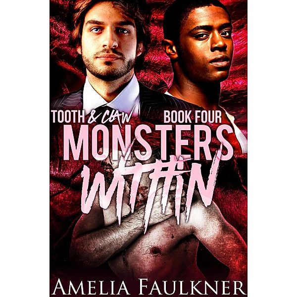 Tooth and Claw: Monsters Within (Tooth and Claw, #4), Amelia Faulkner