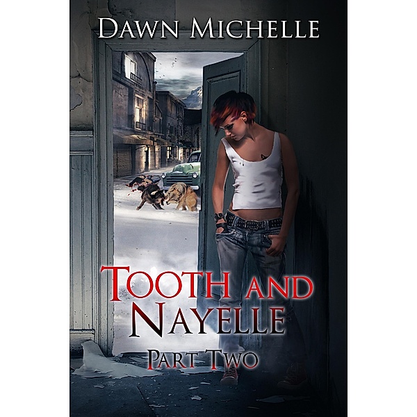 Tooth and Nayelle - Part Two / Tooth and Nayelle, Dawn Michelle