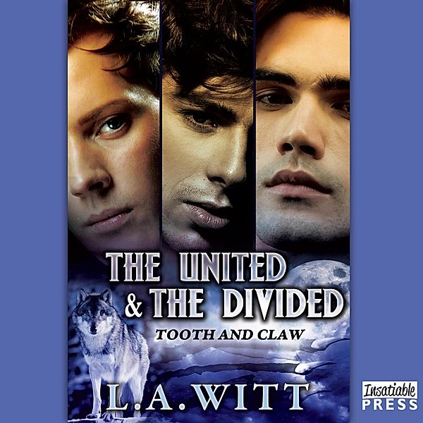 Tooth & Claw - 3 - The United and the Divided, L.A. Witt
