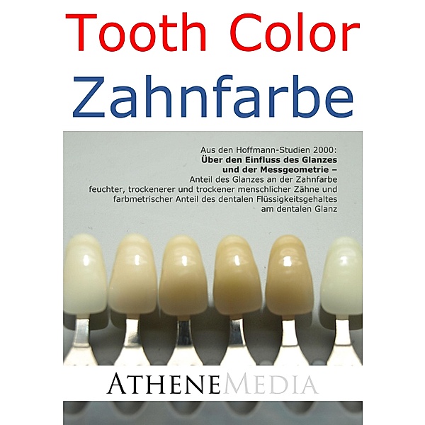 Tooth Color - Zahnfarbe: Über den Einfluss des Glanzes und der Messgeometrie, André Hoffmann