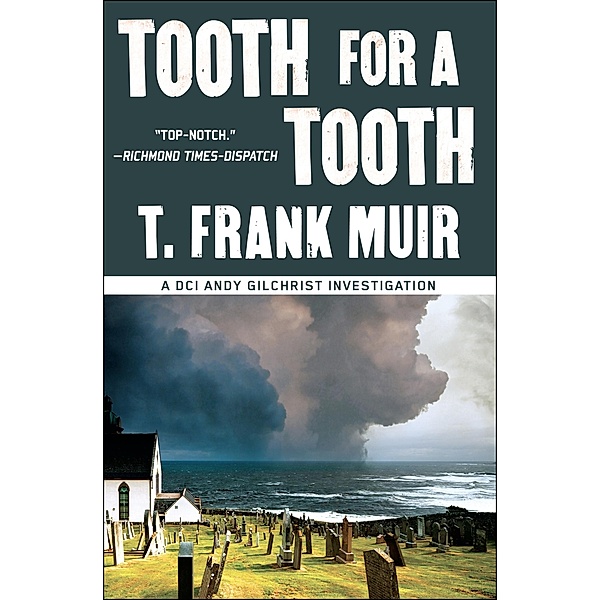 Tooth for a Tooth / A DCI Andy Gilchrist Investigation, T. Frank Muir