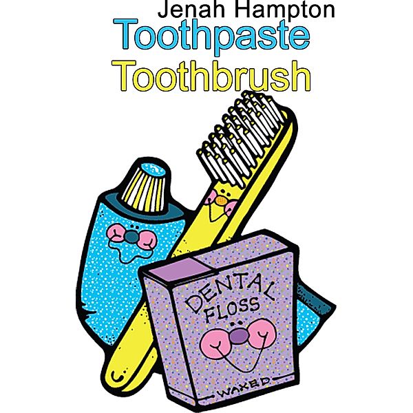 Toothpaste Toothbrush, Jenah Hampton