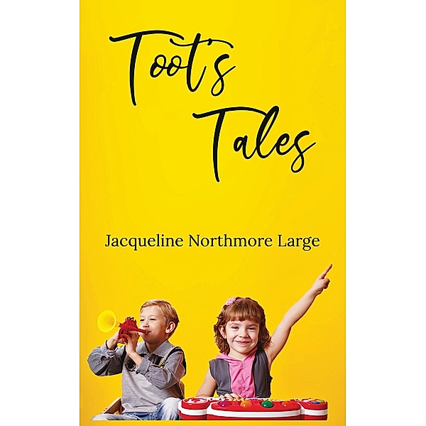 Toot's Tales / Austin Macauley Publishers Ltd, Jacqueline Northmore Large