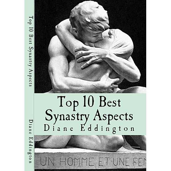 Top 10 Best Synastry Aspects (Star Synastry, #2) / Star Synastry, Diane Eddington