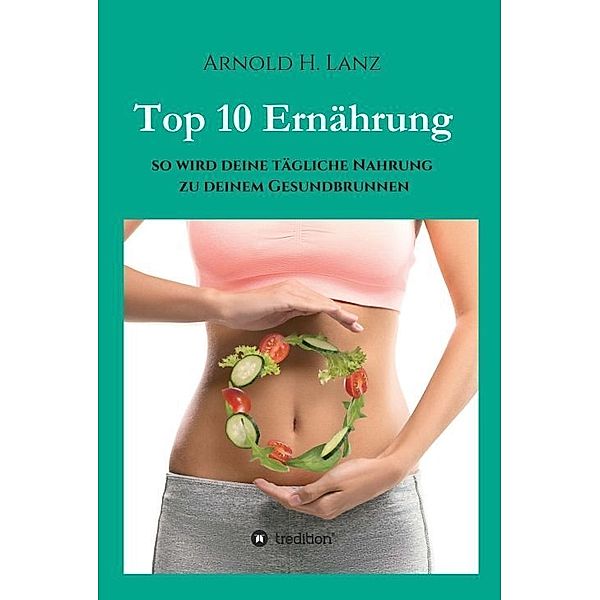 Top 10 Ernährung, Arnold H. Lanz