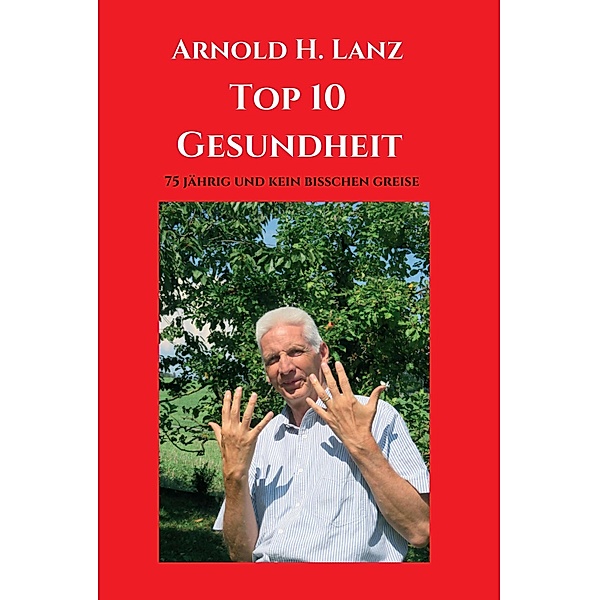Top 10 Gesundheit, Arnold H. Lanz