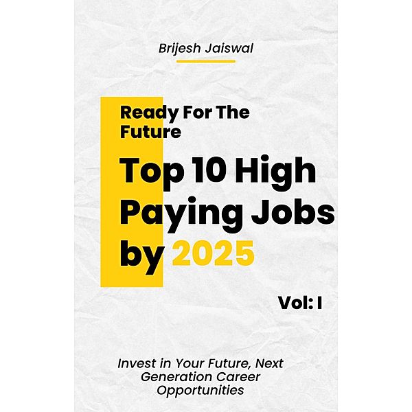 Top 10 High Paying Jobs by 2025, Brijesh Jaiswal