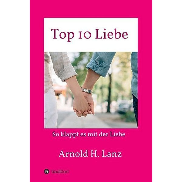 Top 10 Liebe, Arnold H. Lanz