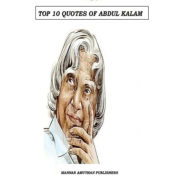 Top 10 Quotes of Abdul Kalam, Mannar Amuthan