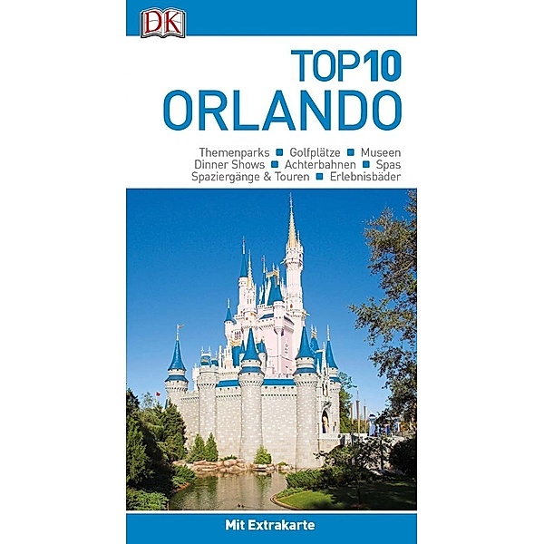 Top 10 / Top 10 Reiseführer Orlando, m. 1 Karte, m. 1 Beilage