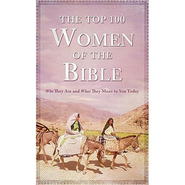 Top 100 Women of the Bible, Pamela L. Mcquade