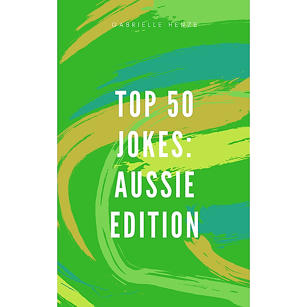 Top 50 Jokes: Aussie Edition, Gabi Henze
