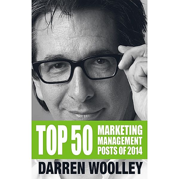 Top 50 Marketing Management Posts of 2014, Darren Woolley