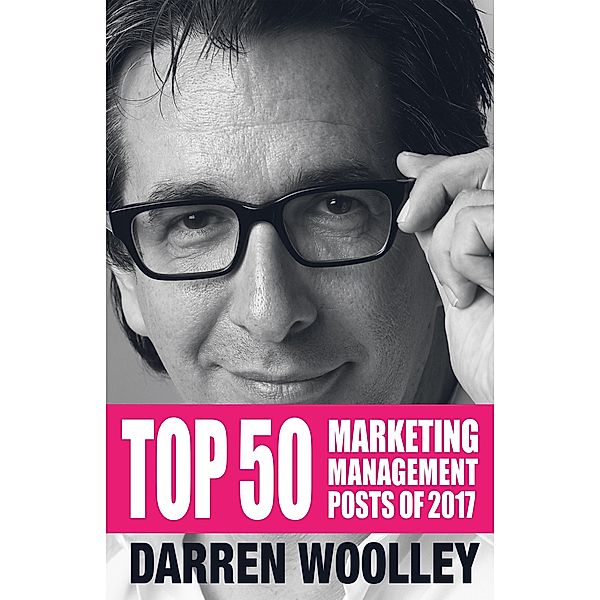Top 50 Marketing Management Posts of 2017, Darren Woolley