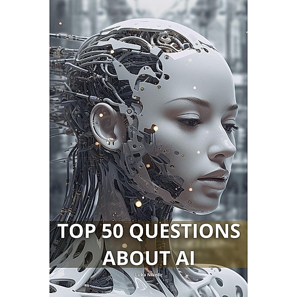 Top 50 Questions About AI, Luka Nikolic