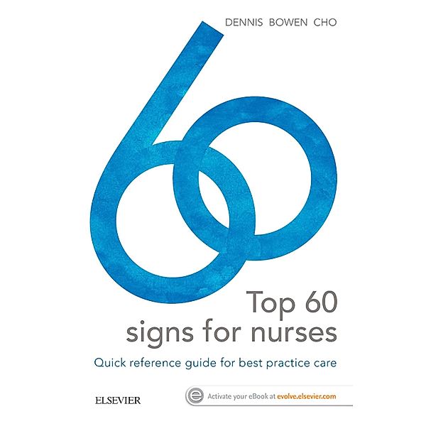 Top 60 Signs for Nurses - E-Book, Mark Dennis, William Talbot Bowen, Lucy Cho