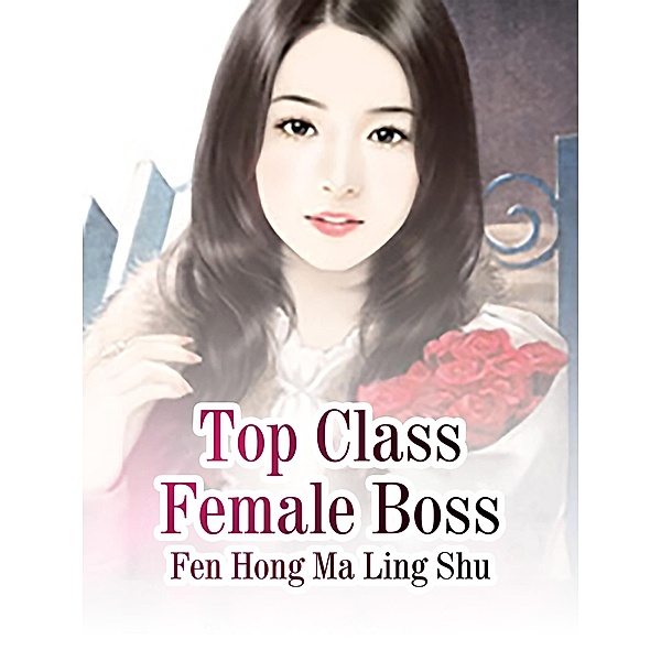 Top Class Female Boss, Fen HongMaLingShu
