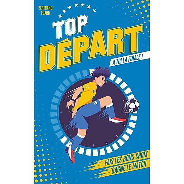 Top Départ - Tome 1 - À toi la finale / Top départ Bd.1, Bertrand Puard