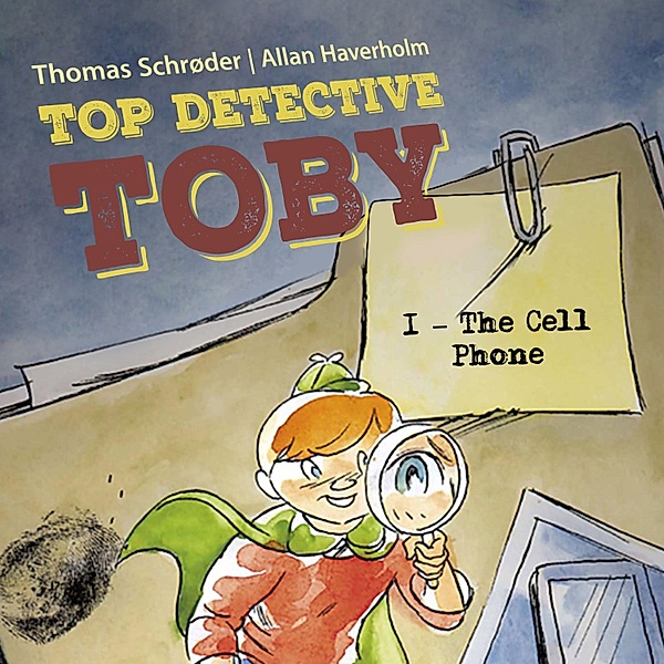 Top Detective Toby - 1 - Top Detective Toby #1: The Cell Phone, Thomas Schrøder