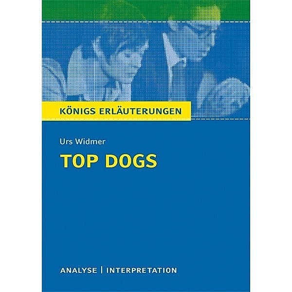 Top Dogs von Urs Widmer Textanalyse und Interpretation, Urs Widmer
