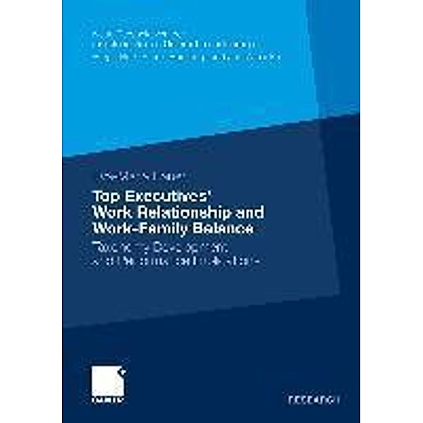 Top Executives' Work Relationship and Work-Family Balance / Neue Perspektiven der marktorientierten Unternehmensführung, Eva-maria Bauer