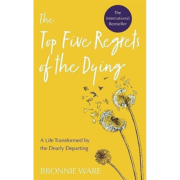 Top Five Regrets of the Dying, Bronnie Ware