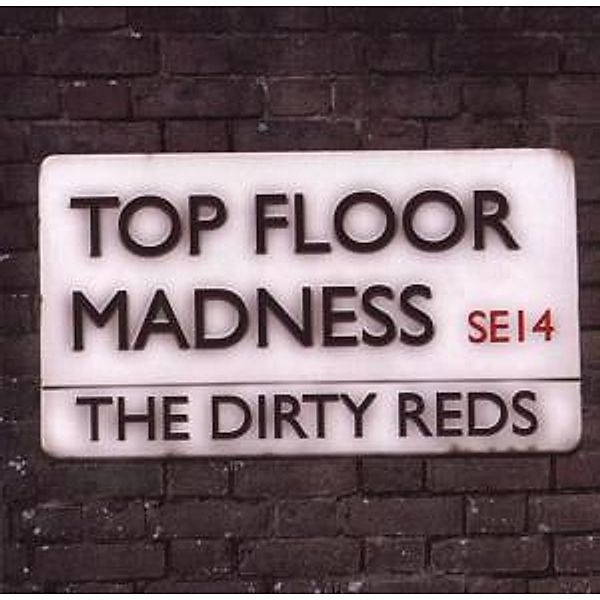 Top Floor Madness, The Dirty Reds