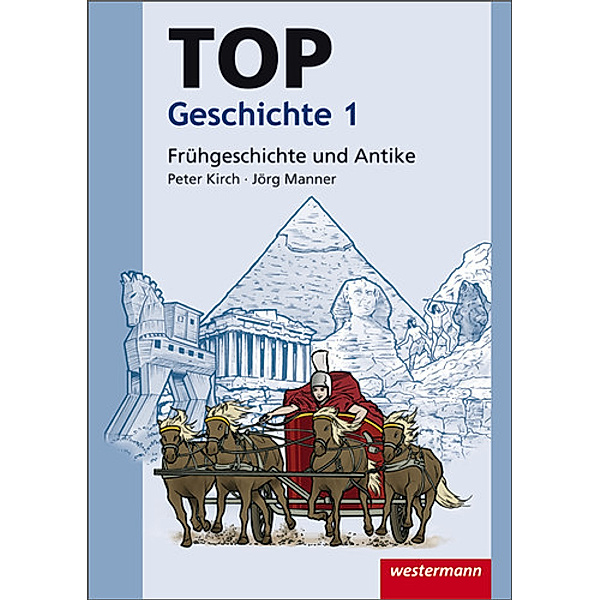 TOP Geschichte: Bd.1 Frühgeschichte und Antike