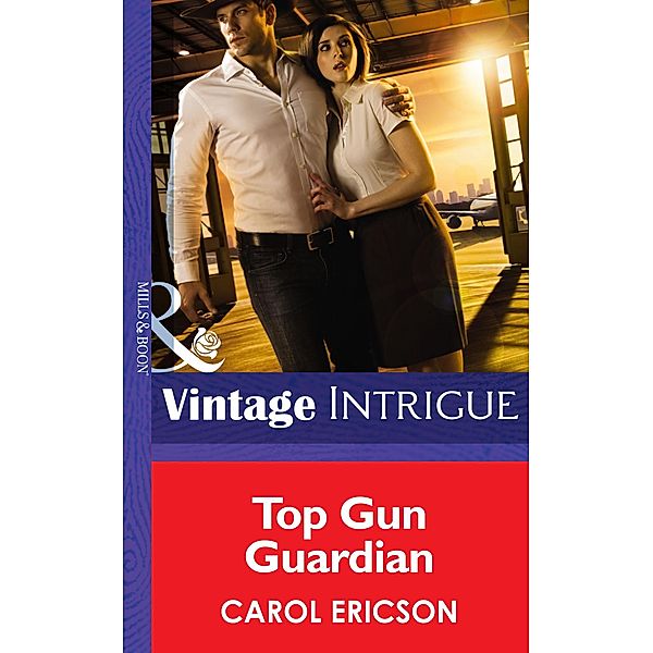 Top Gun Guardian (Mills & Boon Intrigue) (Brothers in Arms, Book 3) / Mills & Boon Intrigue, Carol Ericson