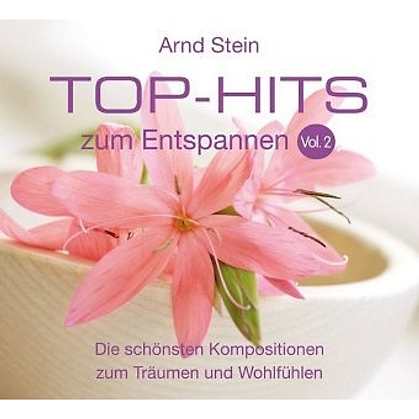 Top-Hits zum Entspannen, Audio-CDs: Vol.2 Top Hits zum Entspannen Vol. 2, Arnd Stein