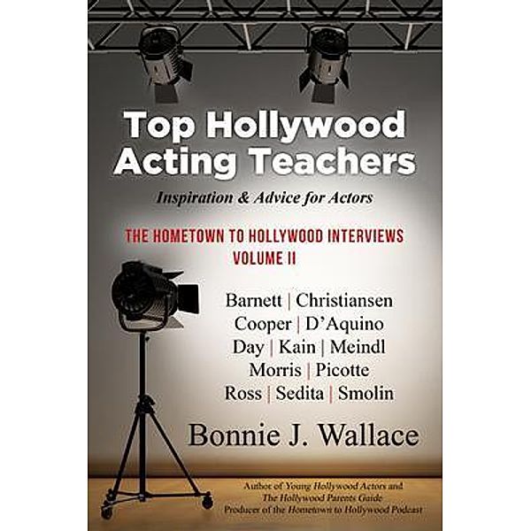 Top Hollywood Acting Teachers / The Hometown to Hollywood Interviews Bd.2, Bonnie J Wallace